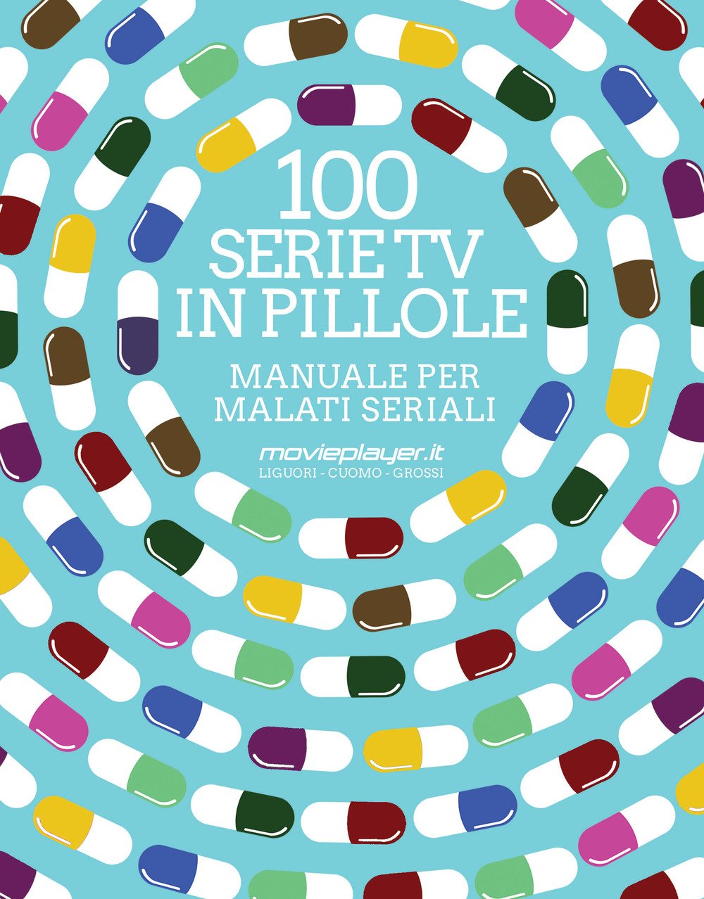 100 serie tv in pillole - Manuale per malati seriali