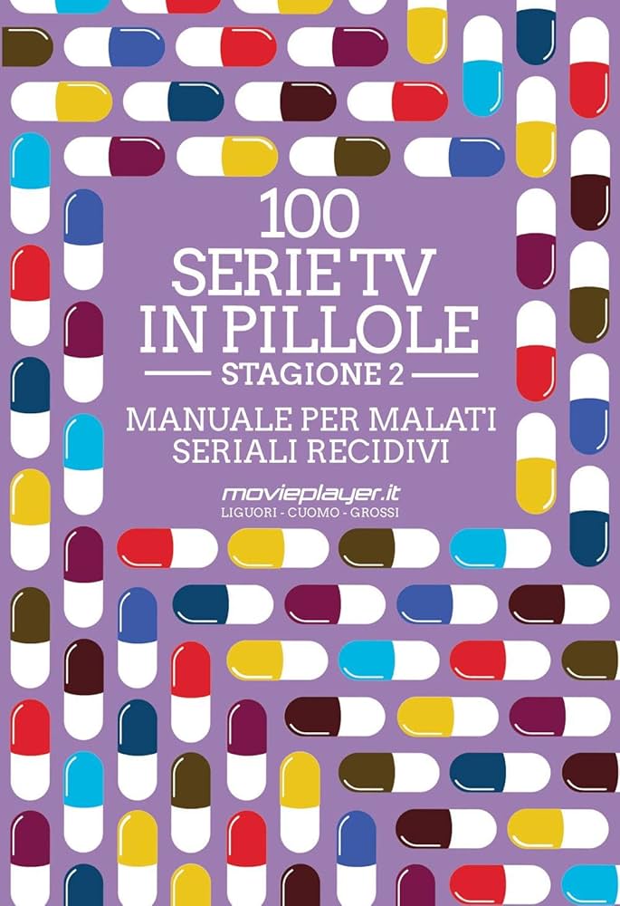 100 serie tv in pillole stagione 2 - Manuale per malati seriali recidivi