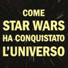 Come Star Wars ha conquistato l'universo
