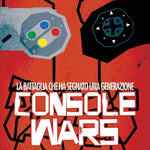Console Wars - la battaglia che ha segnato una generazione