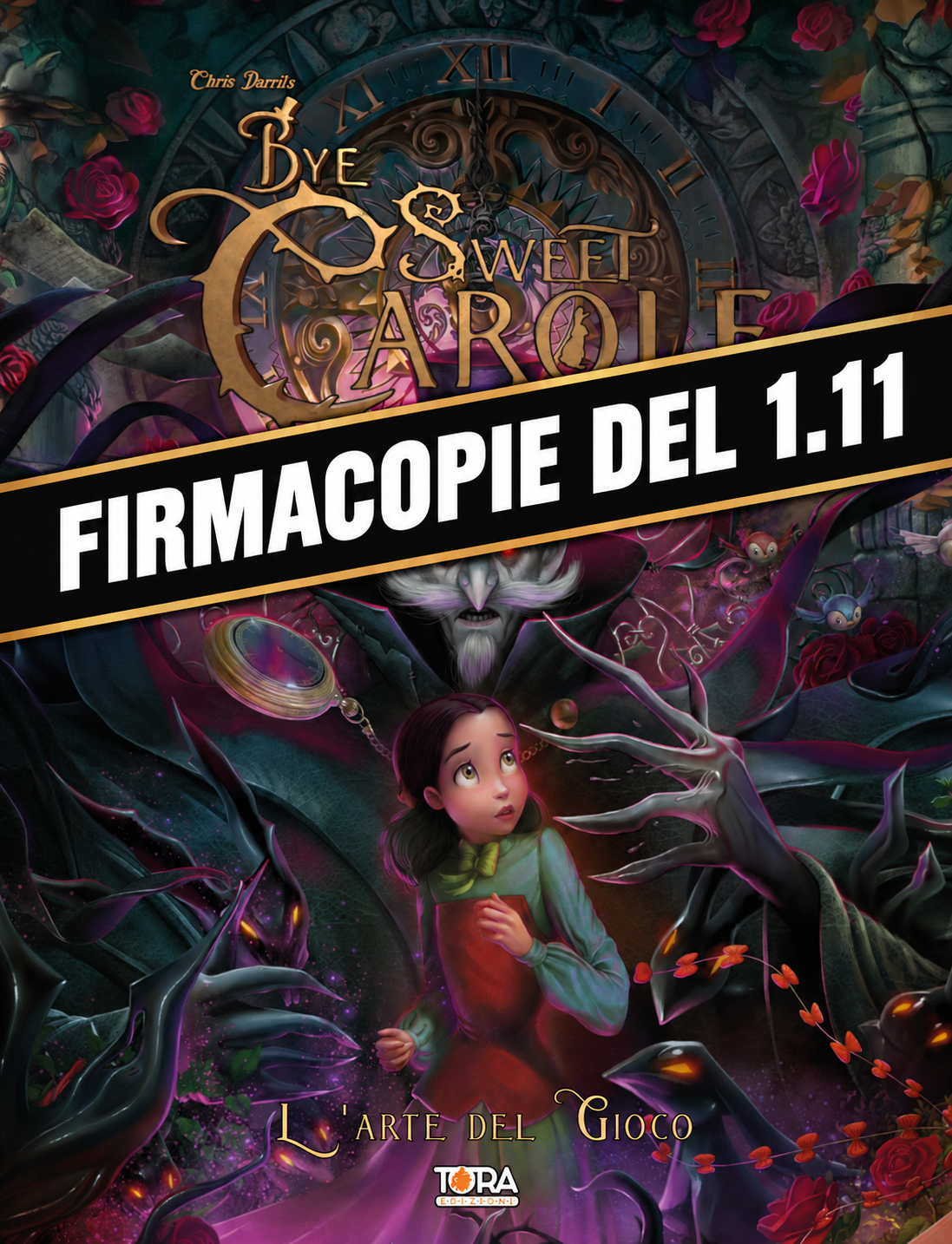 RITIRO A LUCCA - FIRMACOPIE CHRIS DARRIL del 1.11 - Bye Sweet Carole - L'Arte del Gioco