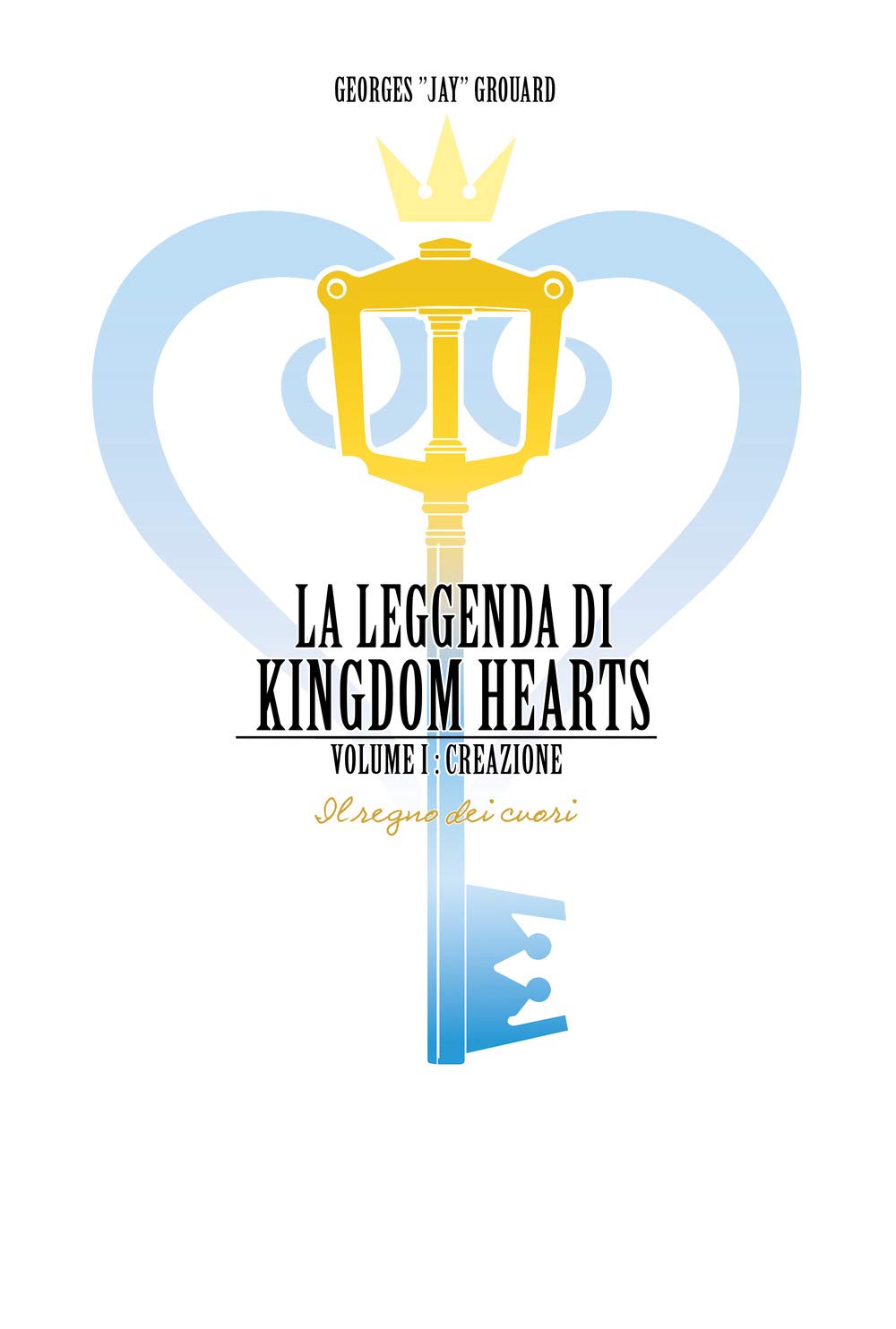 La Leggenda di Kindom Hearts - Vol. 1: Creazione
