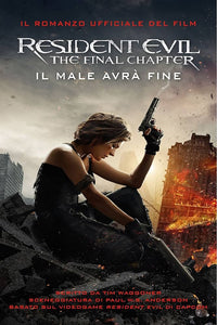 Resident Evil - the final chapter - il Male avrà fine