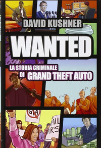 Wanted - La Storia Criminale di Grand Theft Auto