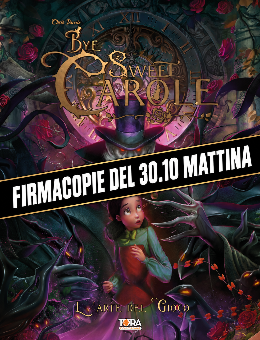 RITIRO A LUCCA - FIRMACOPIE CHRIS DARRIL del 30.10 MATTINA - Bye Sweet Carole - L'Arte del Gioco