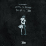 Anime a Pezzi - by Giulio Ingrosso