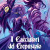 Twilight Hunters Vol.1 - I Cacciatori del Crepuscolo - Librogame