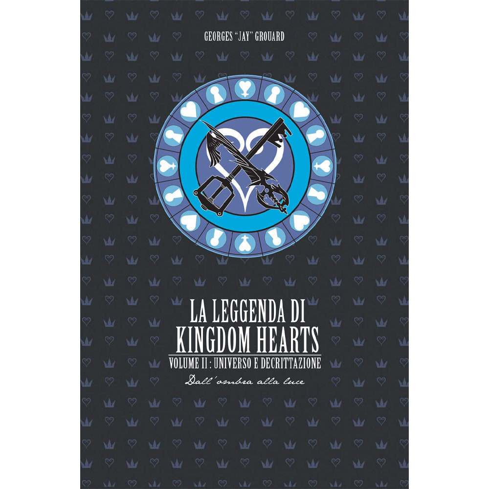 La Leggenda di Kingdom Hearts - Vol. 2: Universo e Decrittazione.