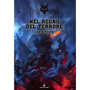 LONE WOLF - Lupo Solitario Vol.06 - Nel Regno del Terrore - Joe Dever