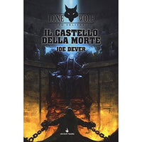 LONE WOLF - Lupo Solitario Vol.07 - Il Castello della Morte - Joe Dever