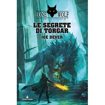 LONE WOLF - Lupo Solitario Vol.10 - Le Segrete di Torgar - Joe Dever
